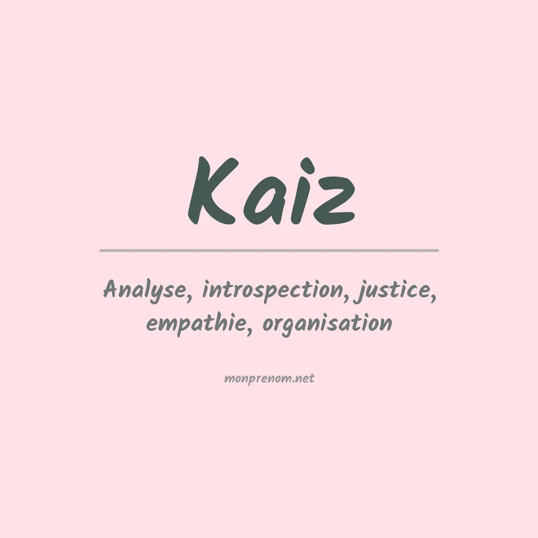 Signification du prénom Kaiz
