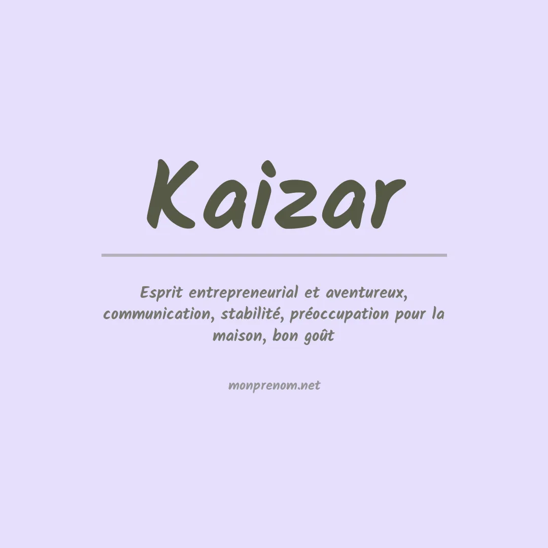 Signification du prénom Kaizar