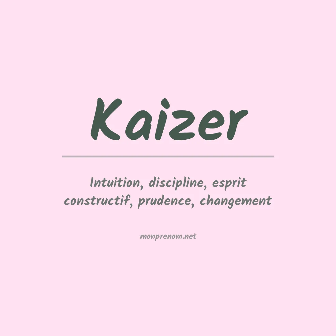 Signification du prénom Kaizer