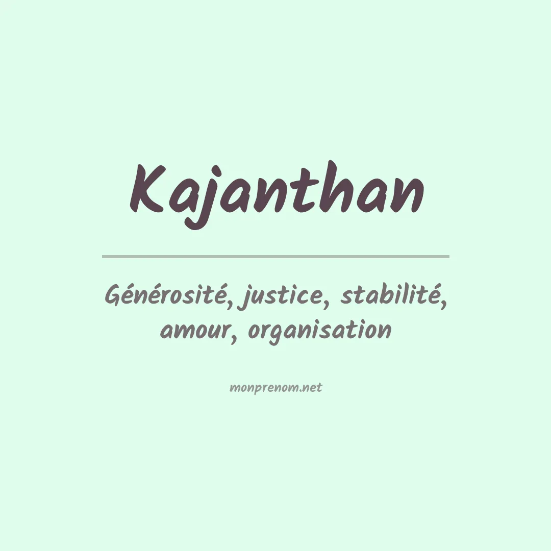 Signification du prénom Kajanthan
