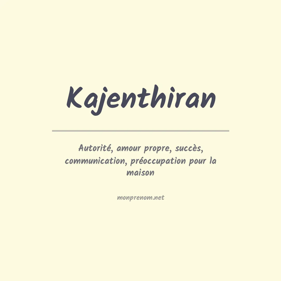 Signification du prénom Kajenthiran