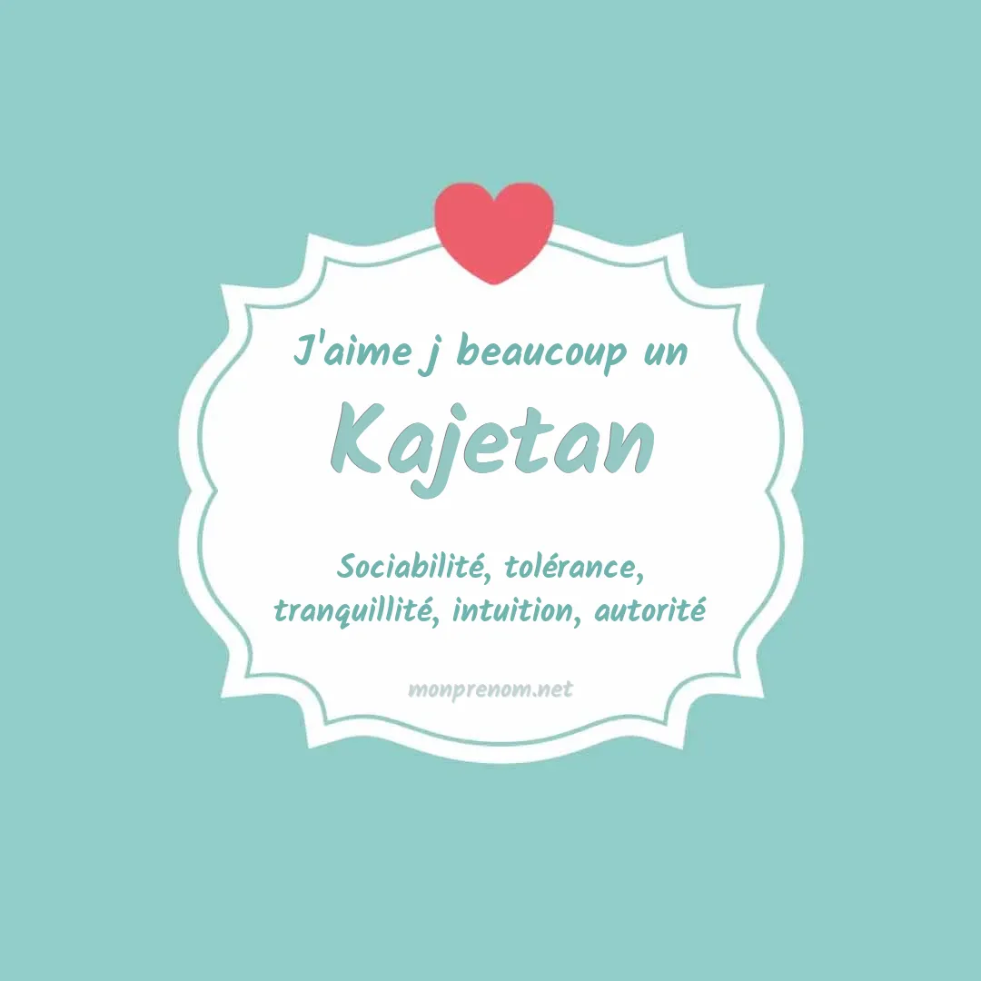 J'aime beaucoup Kajetan