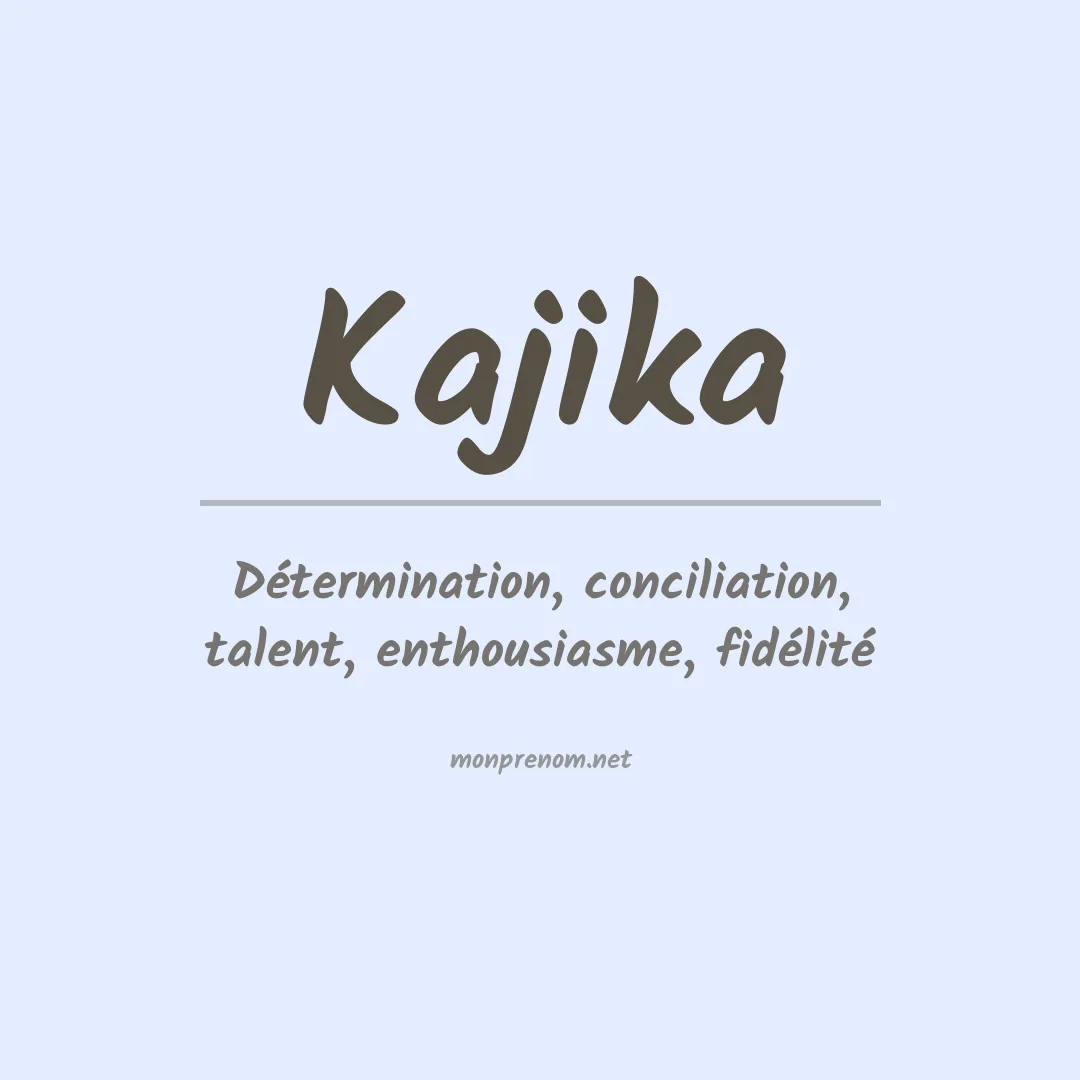 Signification du prénom Kajika