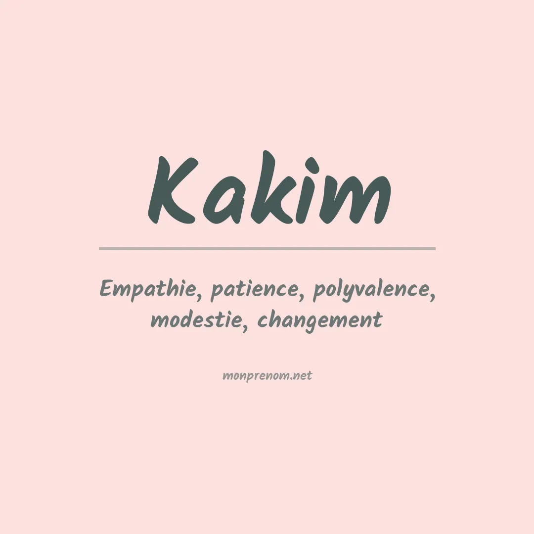 Signification du prénom Kakim