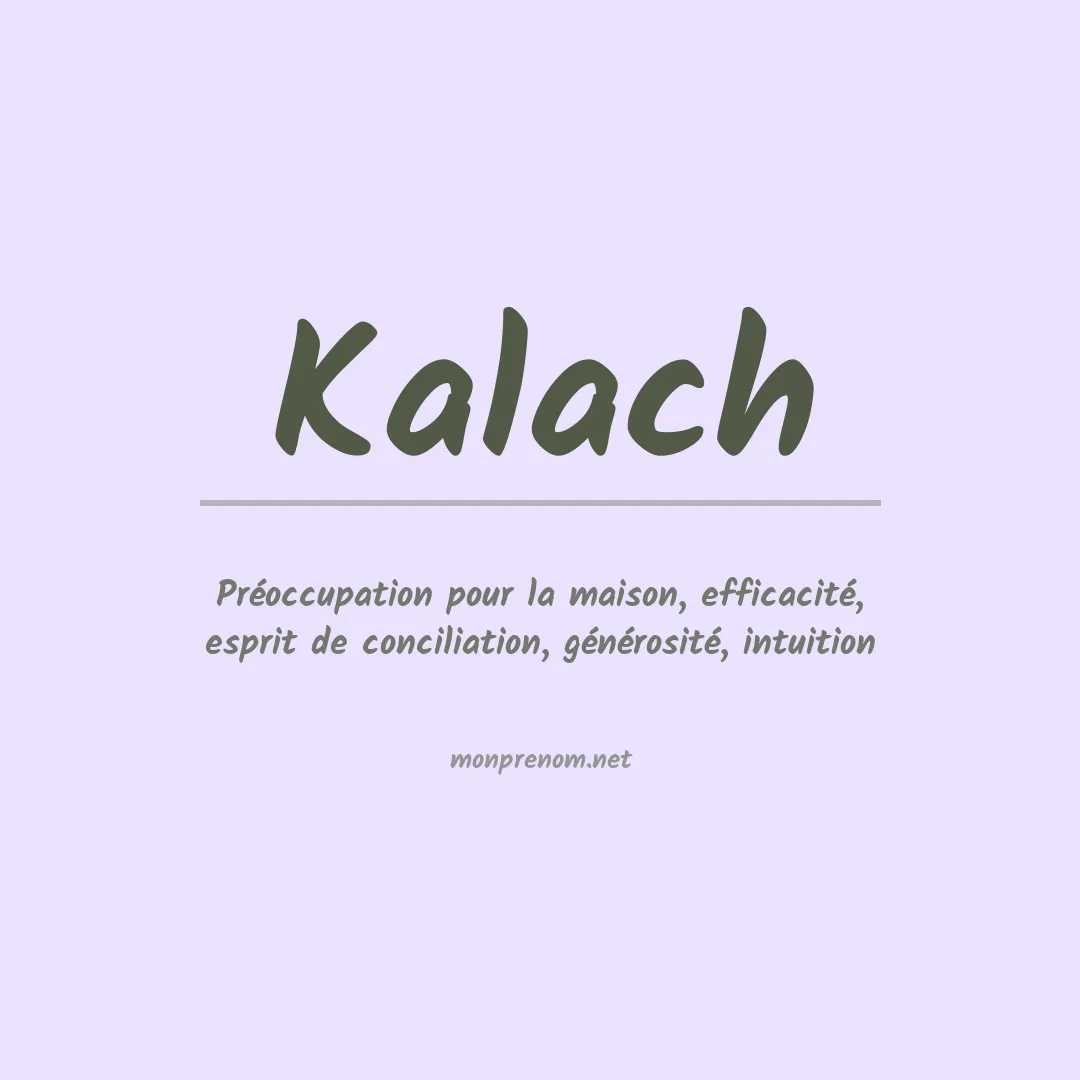Signification du prénom Kalach