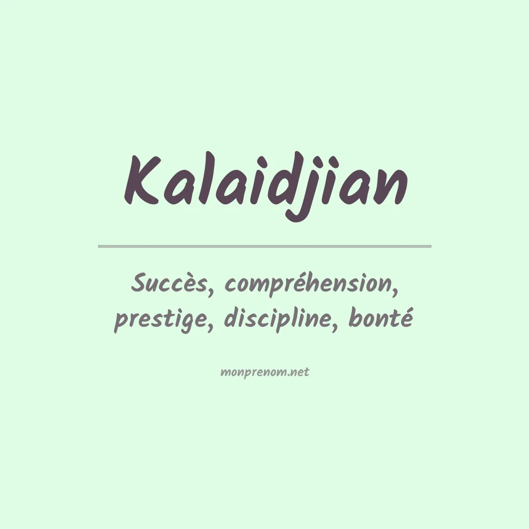 Signification du prénom Kalaidjian