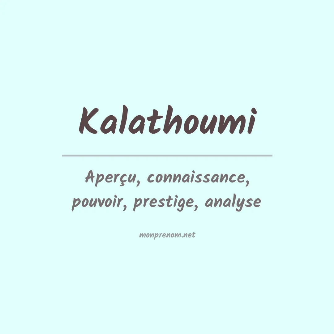 Signification du prénom Kalathoumi