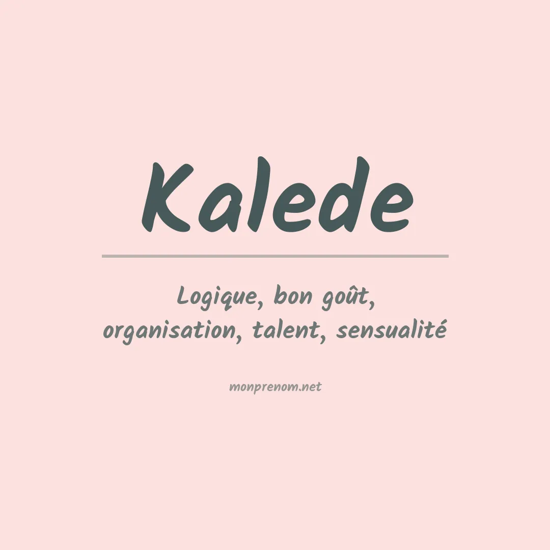 Signification du prénom Kalede