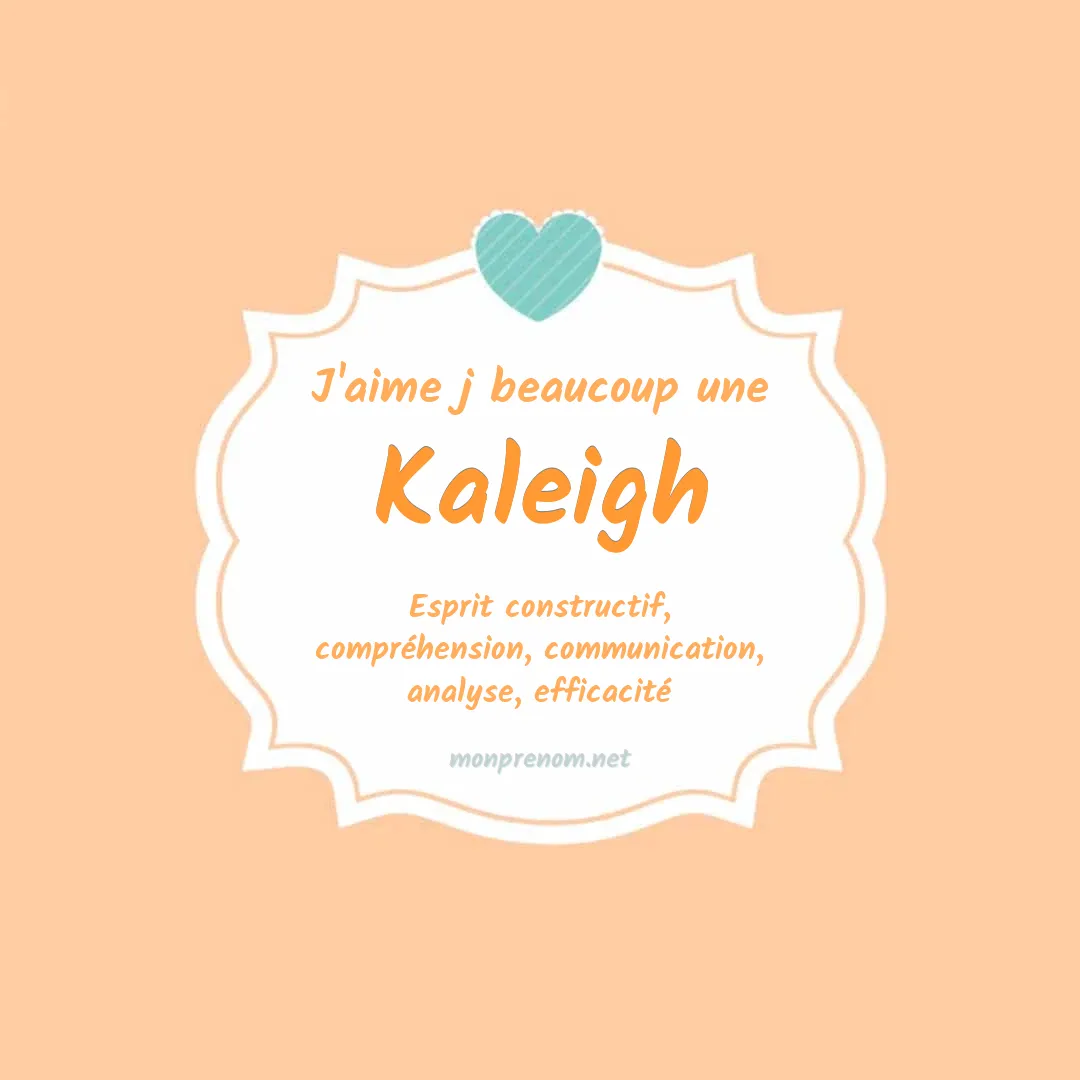 J'aime beaucoup Kaleigh