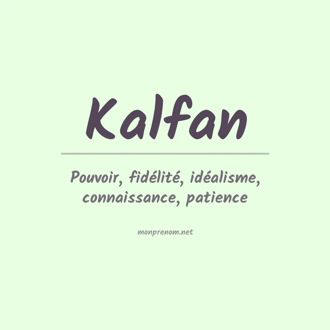 Signification du prénom Kalfan