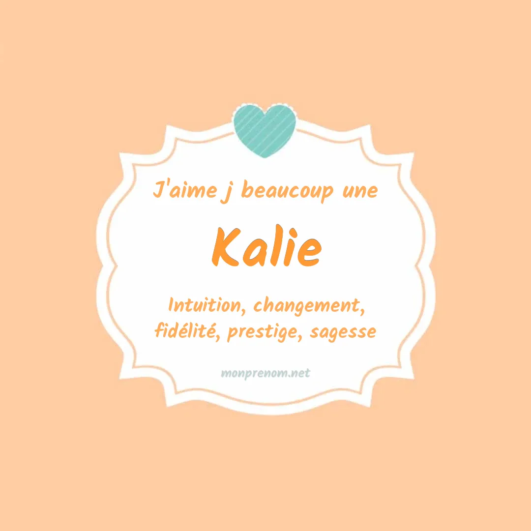 J'aime beaucoup Kalie