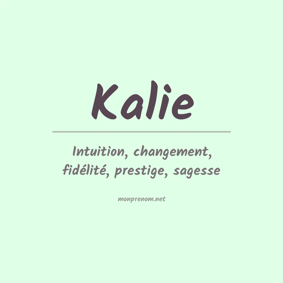 Signification du prénom Kalie