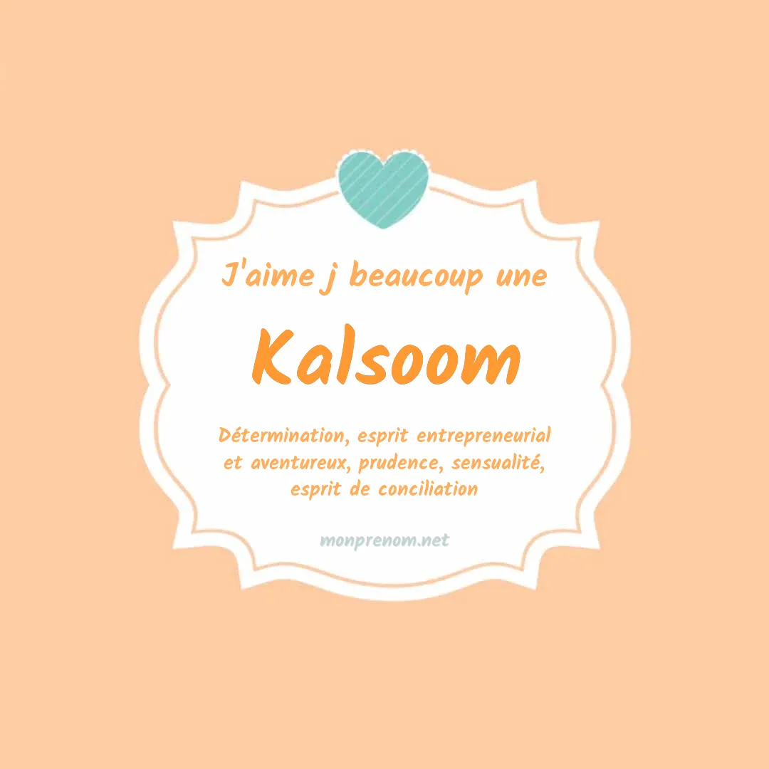 J'aime beaucoup Kalsoom
