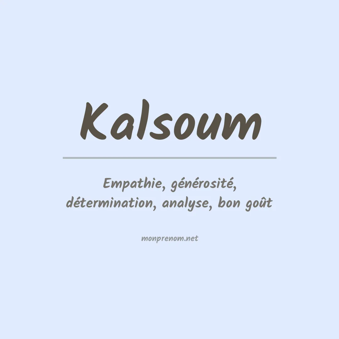 Signification du prénom Kalsoum
