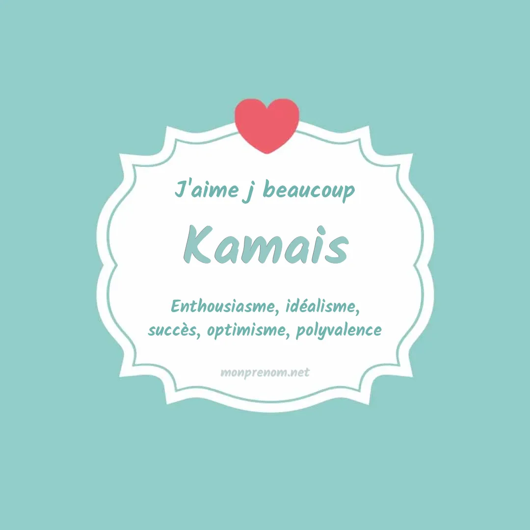 J'aime beaucoup Kamais