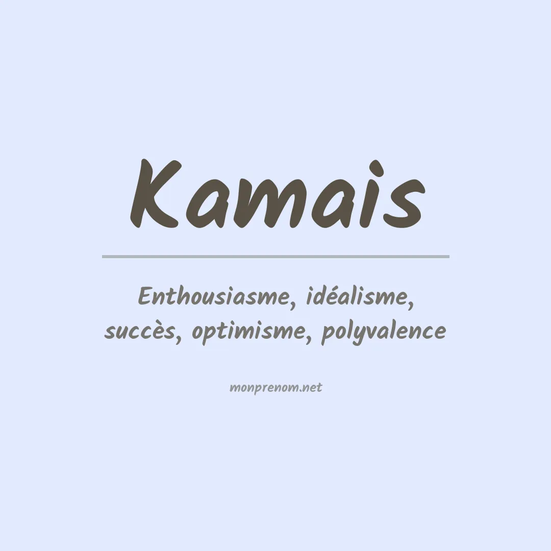 Signification du prénom Kamais