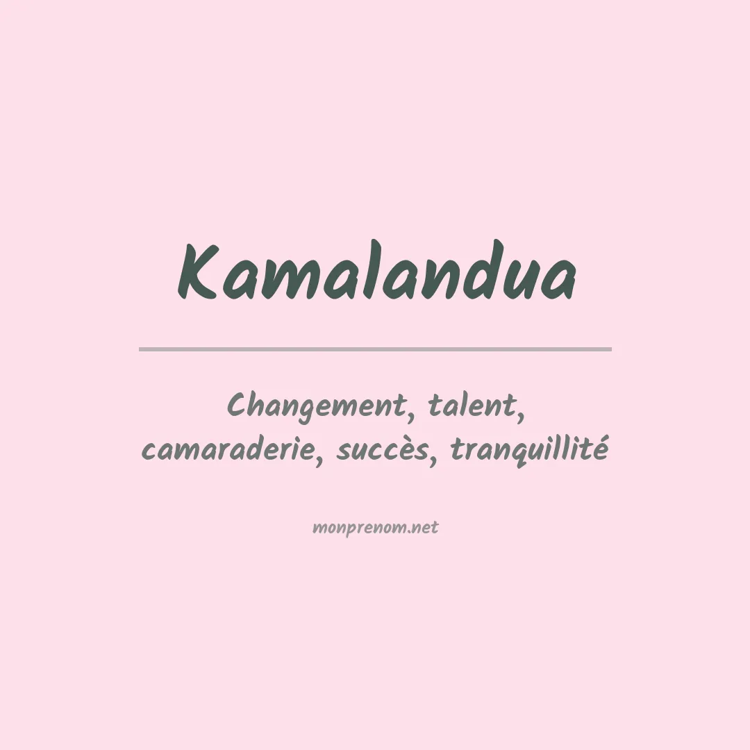 Signification du prénom Kamalandua