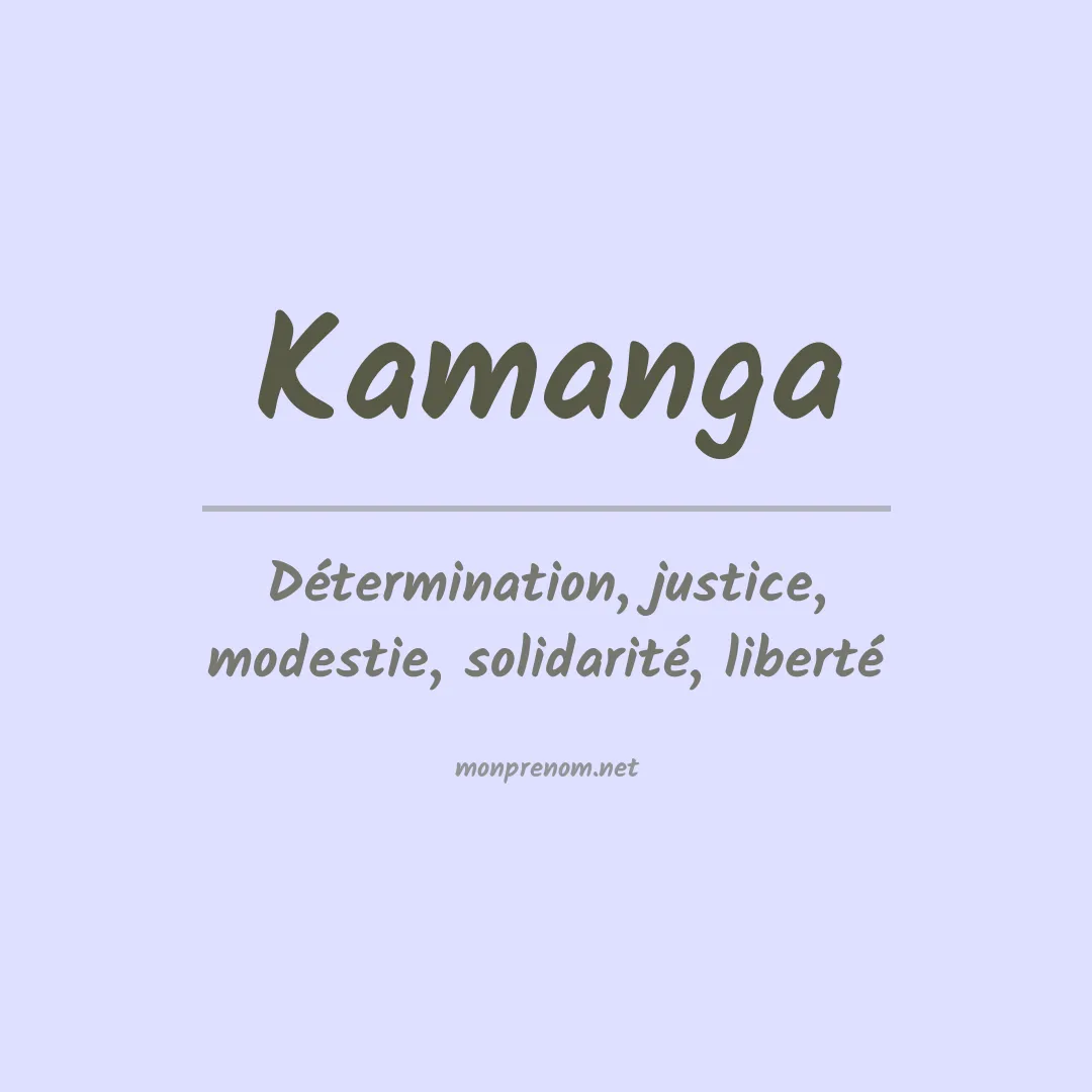 Signification du prénom Kamanga