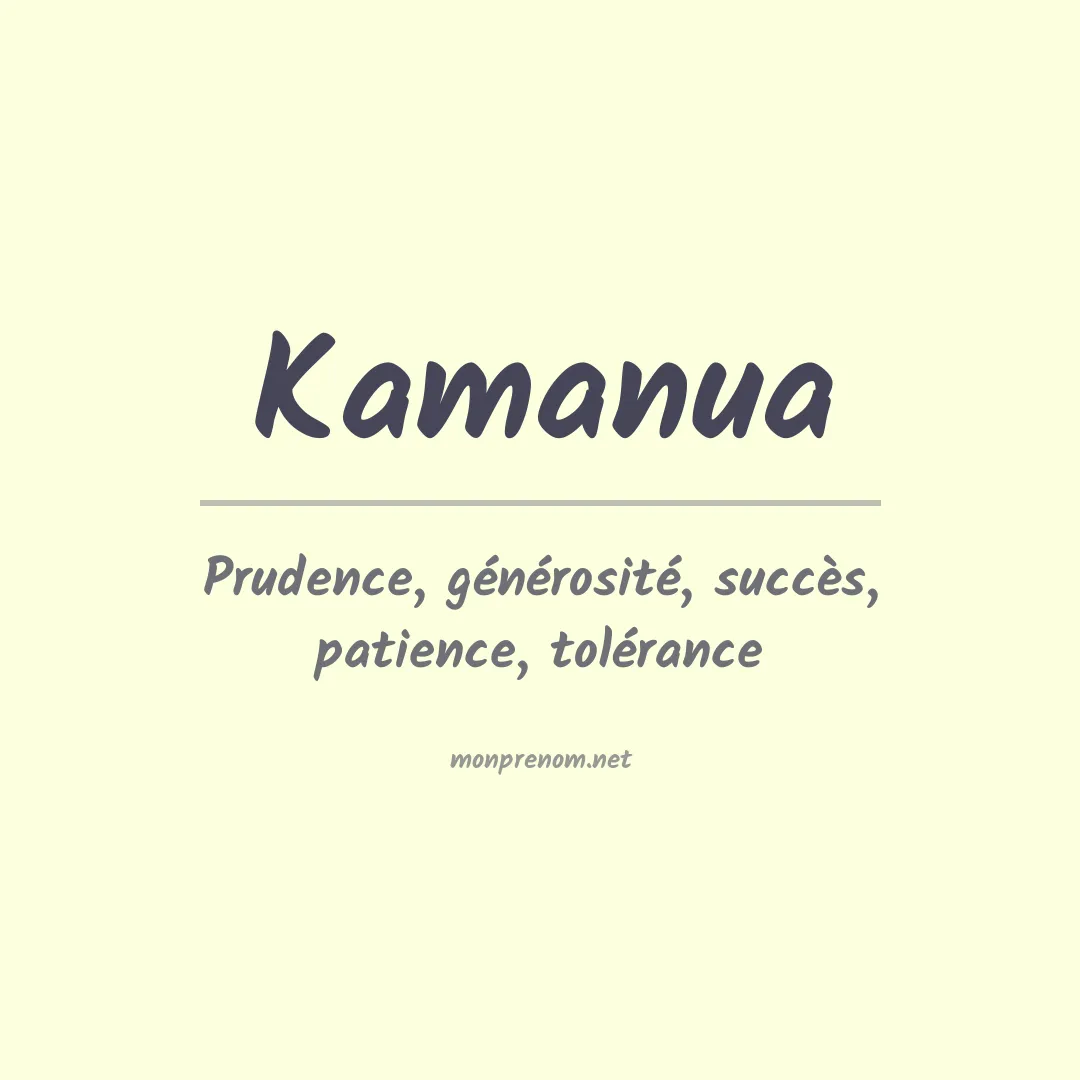 Signification du prénom Kamanua