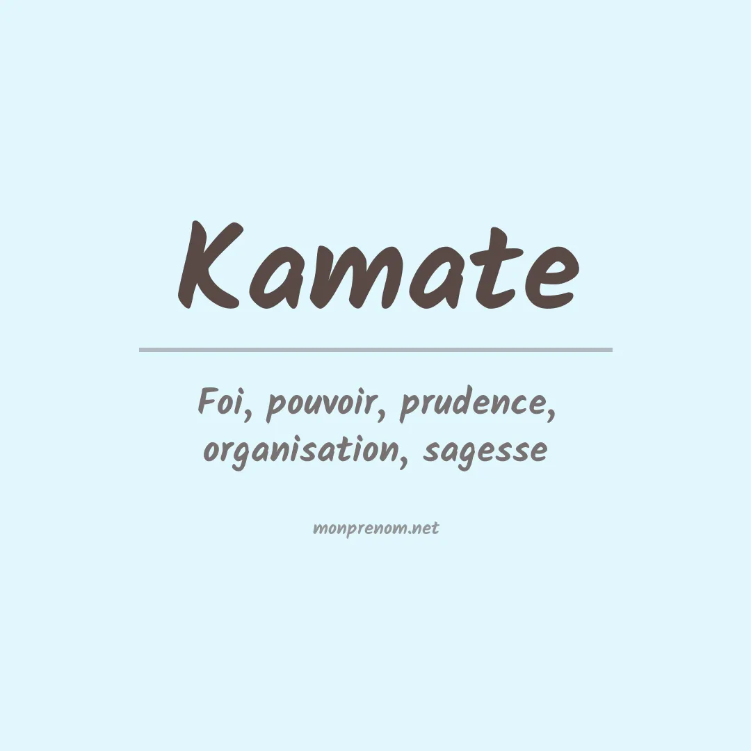 Signification du prénom Kamate