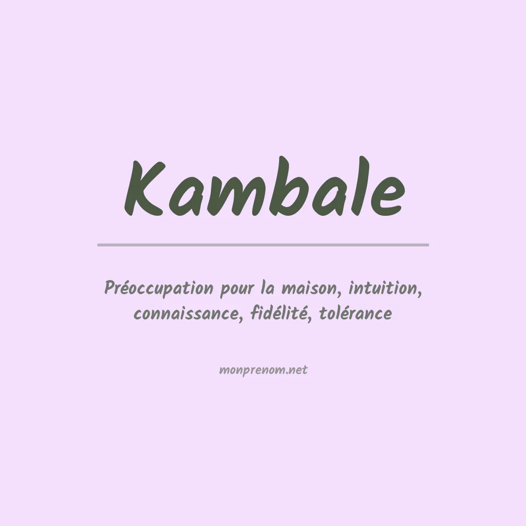 Signification du prénom Kambale