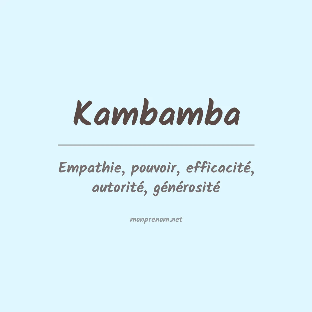 Signification du prénom Kambamba