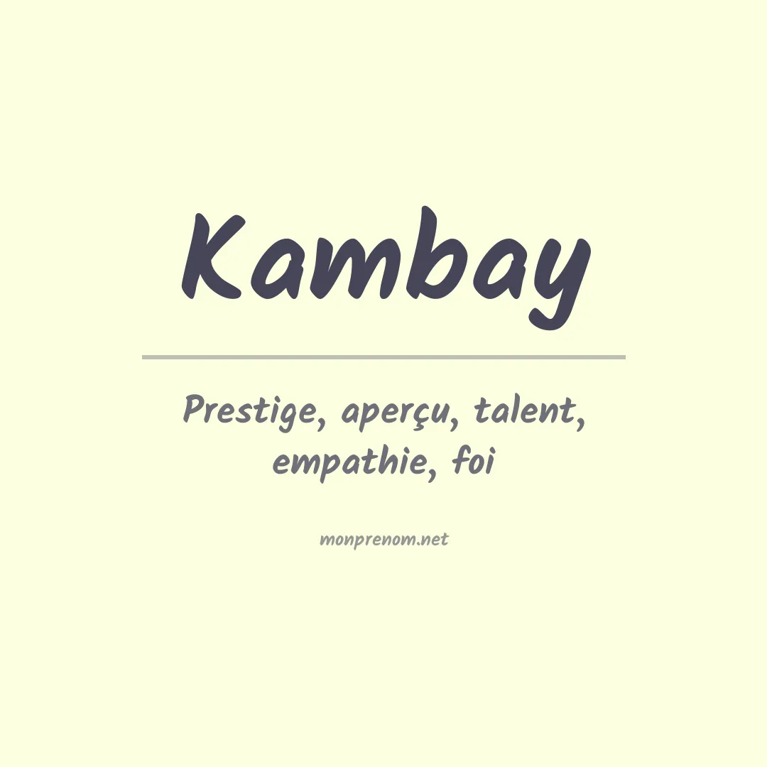 Signification du prénom Kambay