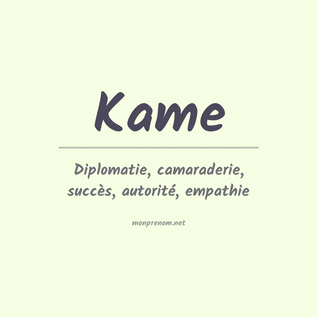 Signification du prénom Kame