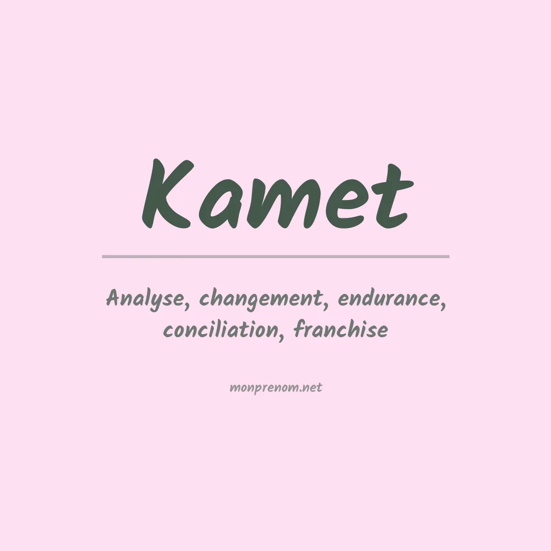 Signification du prénom Kamet