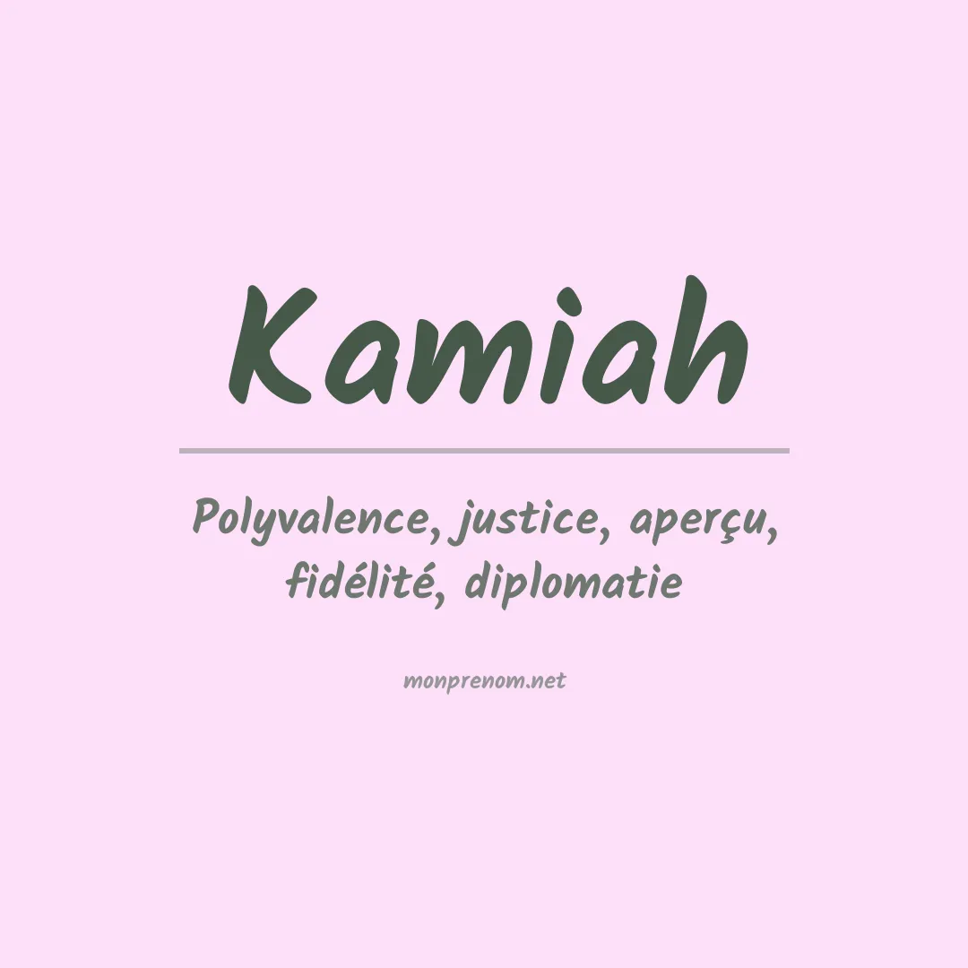 Signification du prénom Kamiah