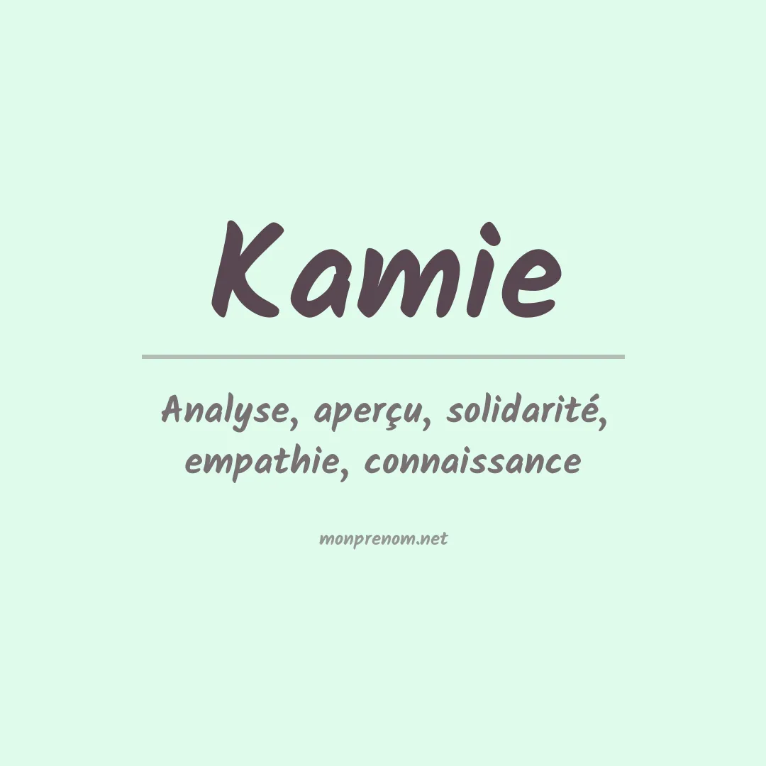 Signification du prénom Kamie