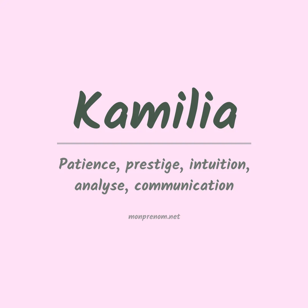 Signification du prénom Kamilia