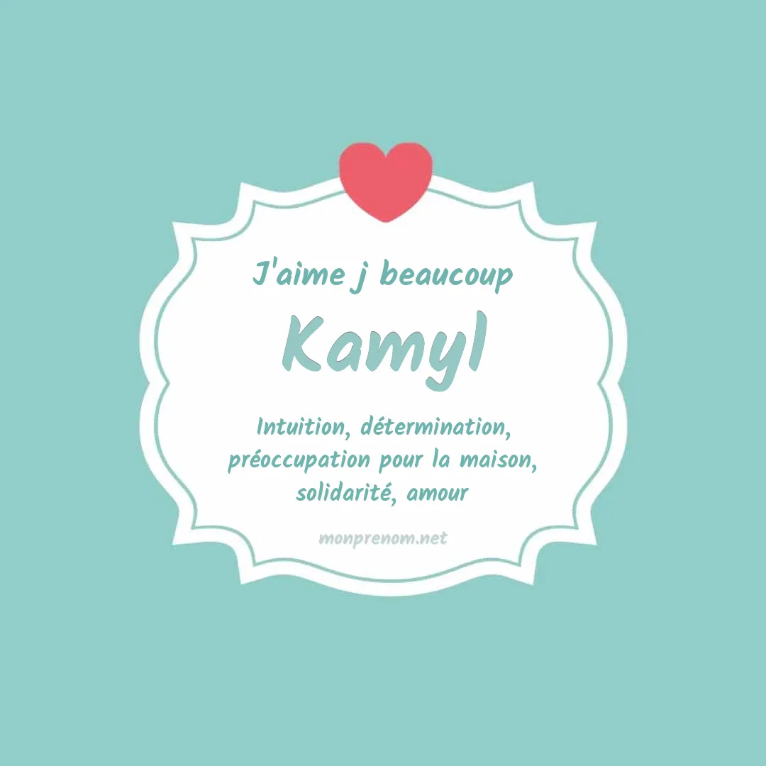 J'aime beaucoup Kamyl