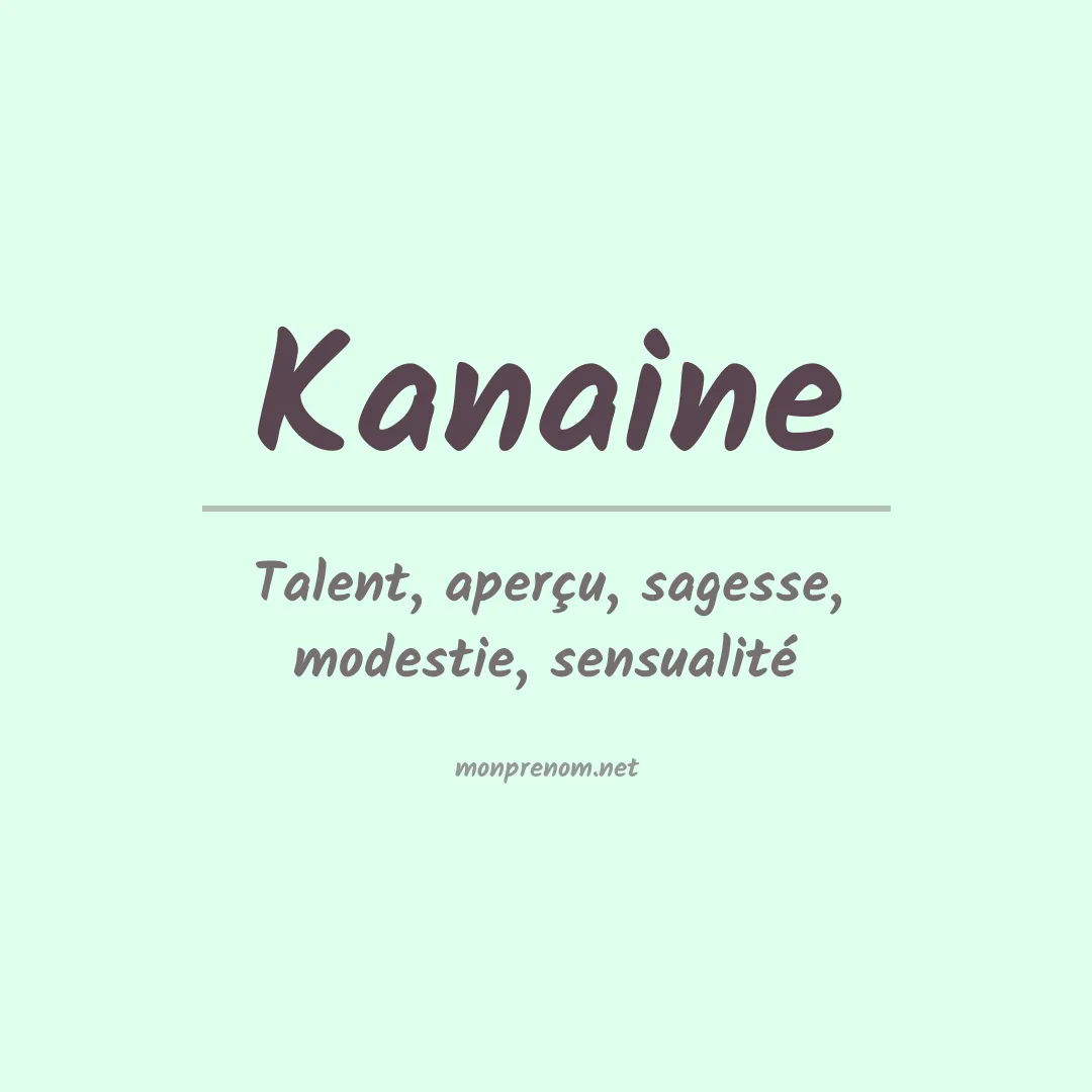 Signification du prénom Kanaine