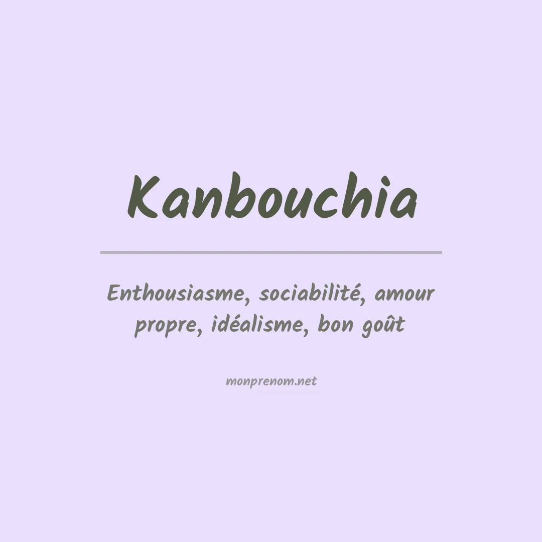 Signification du prénom Kanbouchia