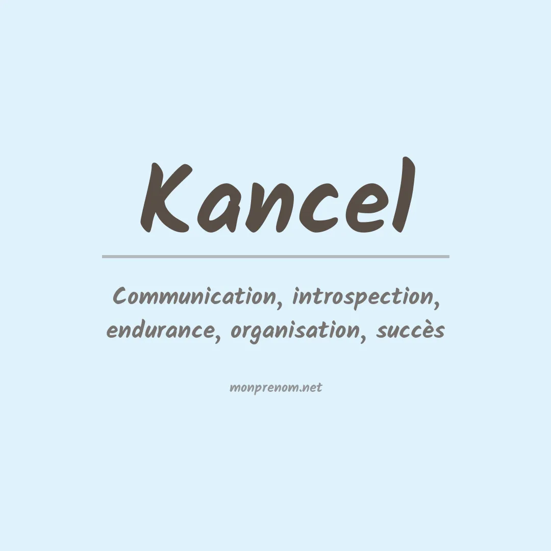 Signification du prénom Kancel