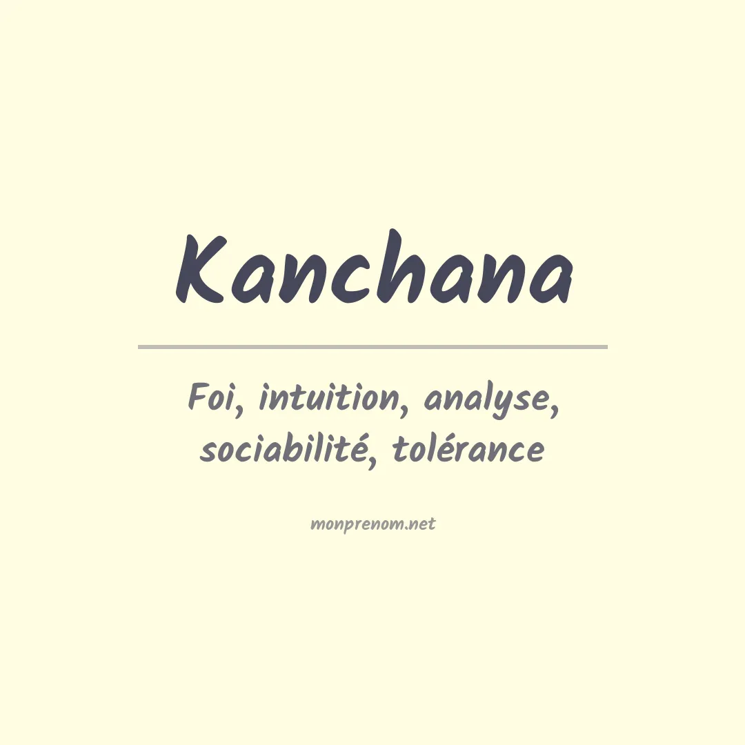 Signification du prénom Kanchana