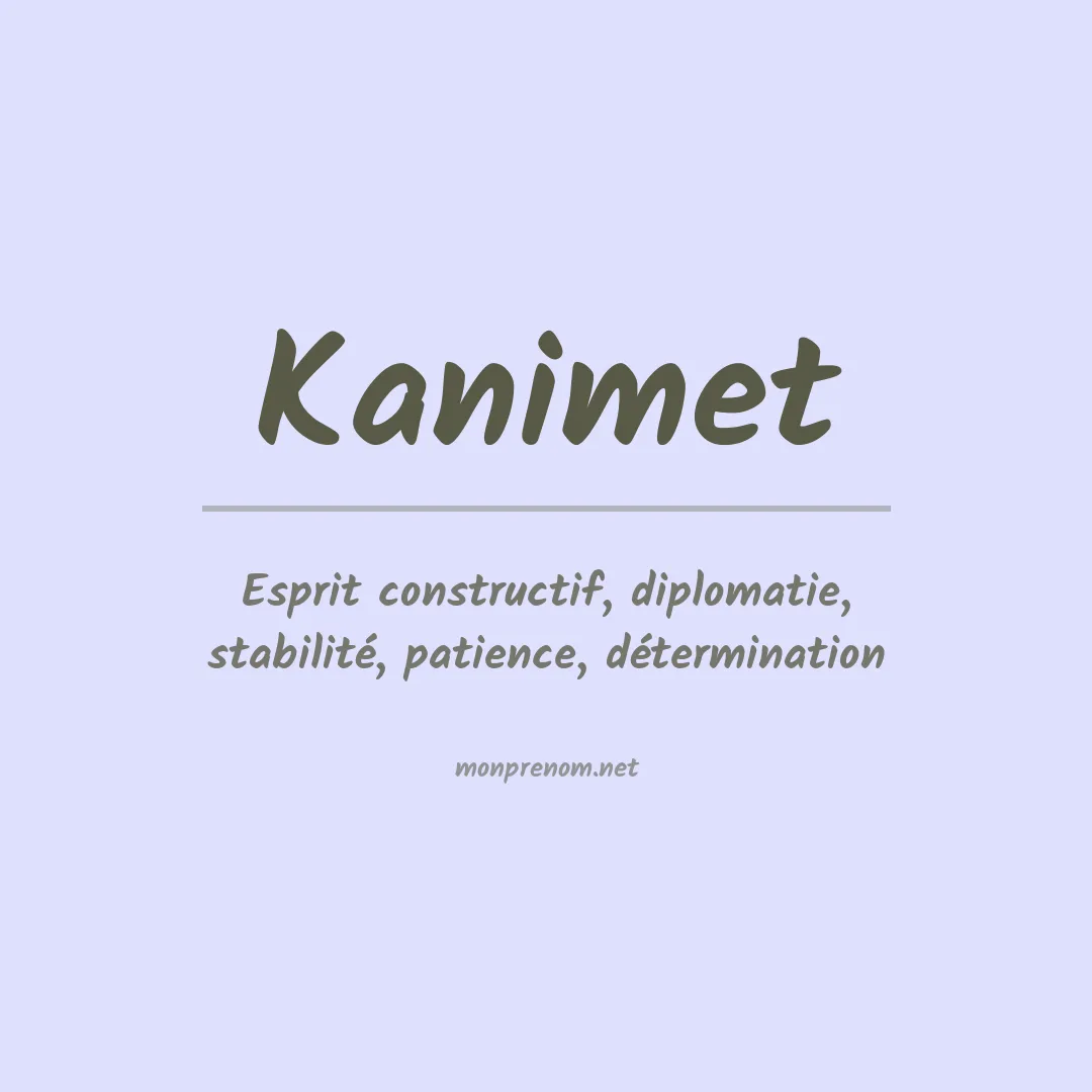 Signification du prénom Kanimet