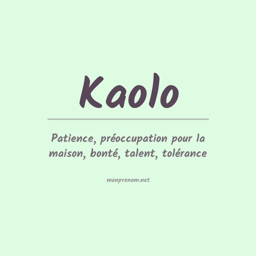 Signification du prénom Kaolo