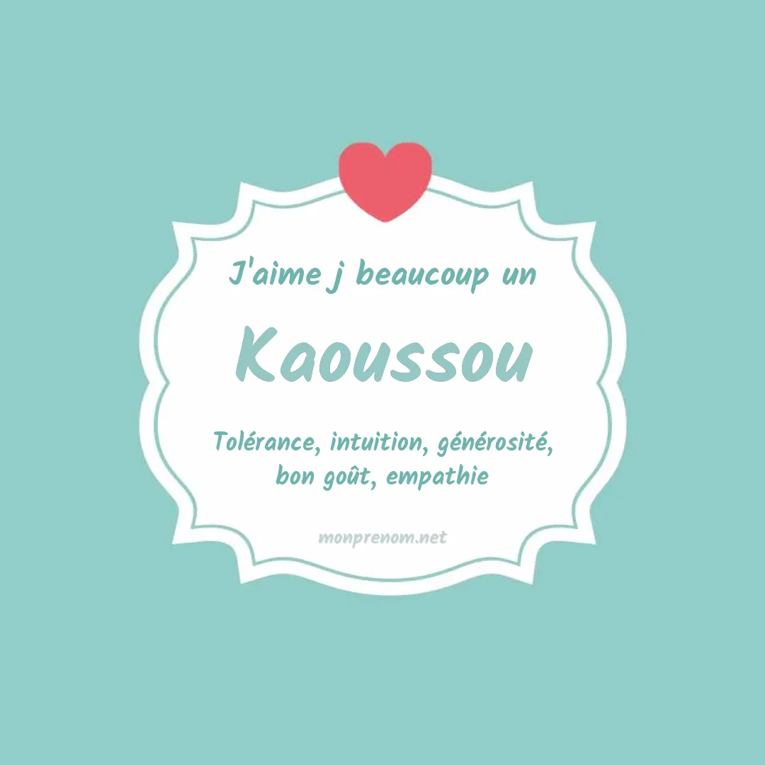 J'aime beaucoup Kaoussou