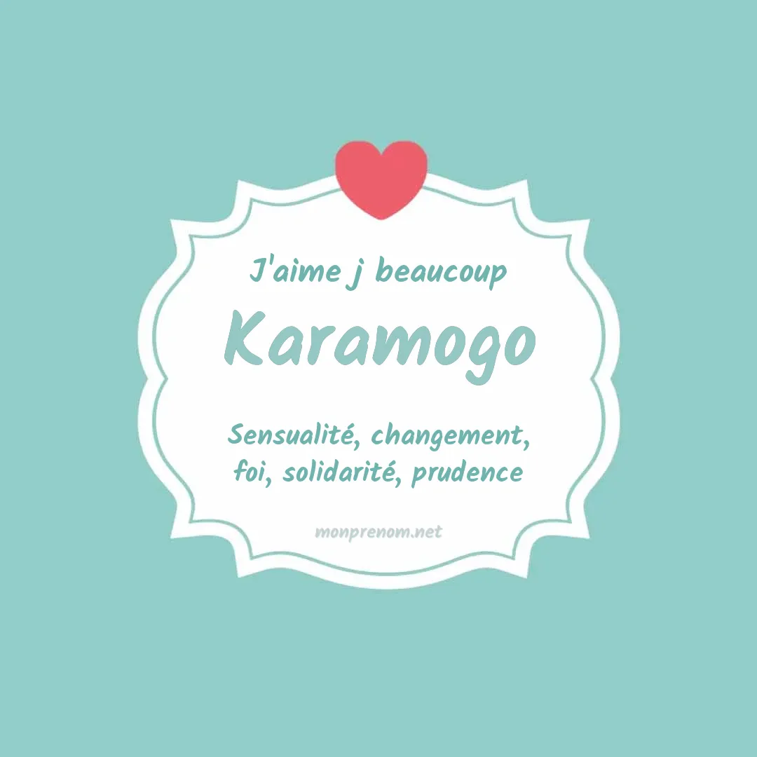 J'aime beaucoup Karamogo