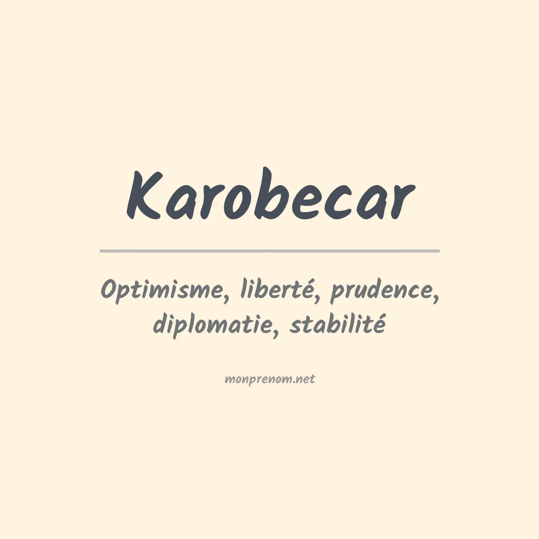 Signification du prénom Karobecar