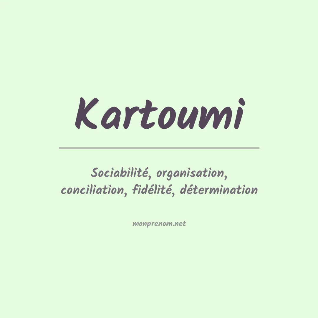 Signification du prénom Kartoumi