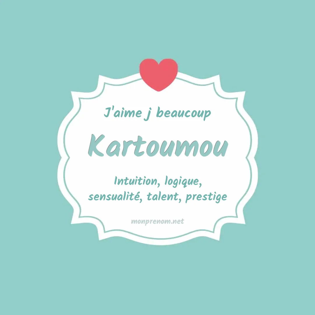 J'aime beaucoup Kartoumou