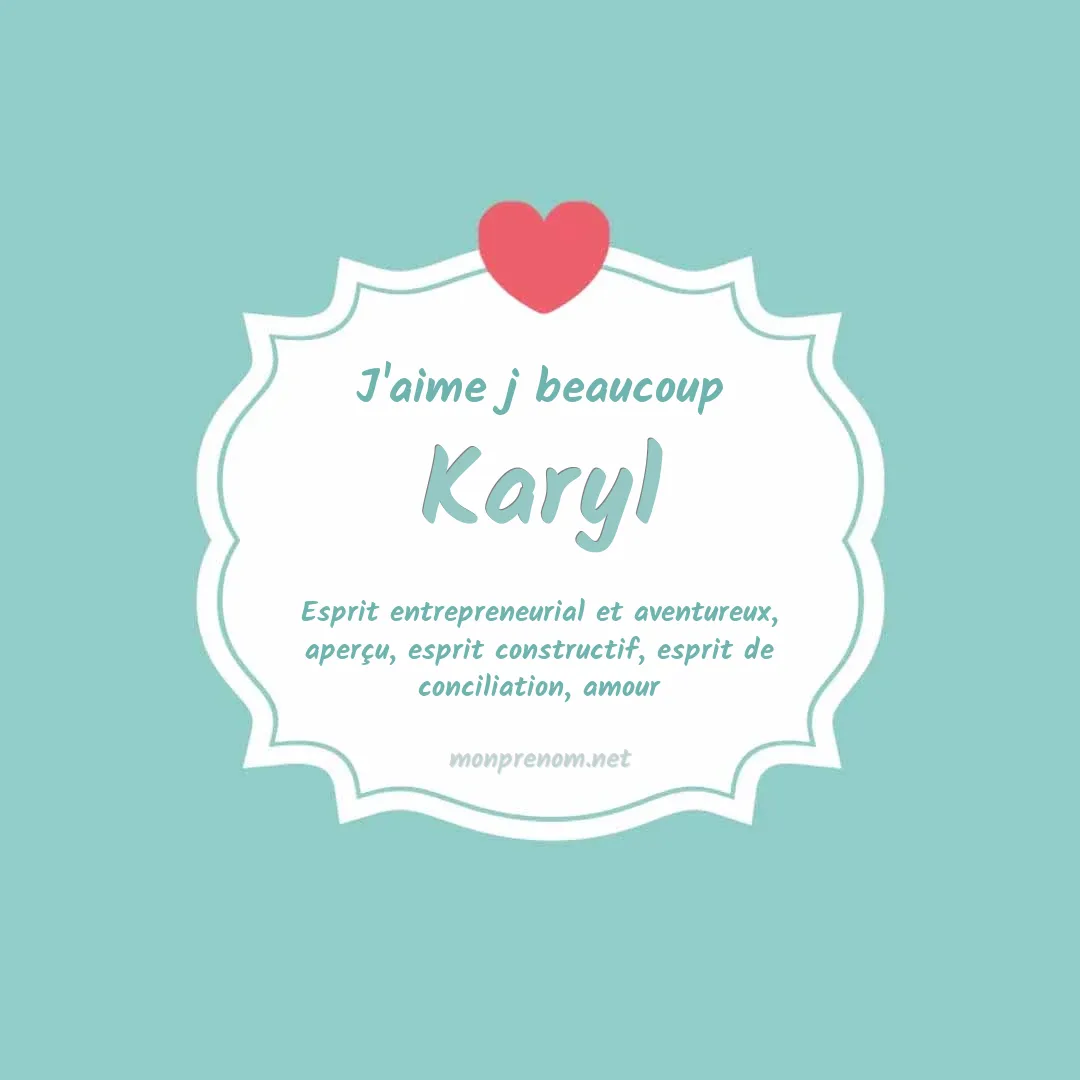 J'aime beaucoup Karyl