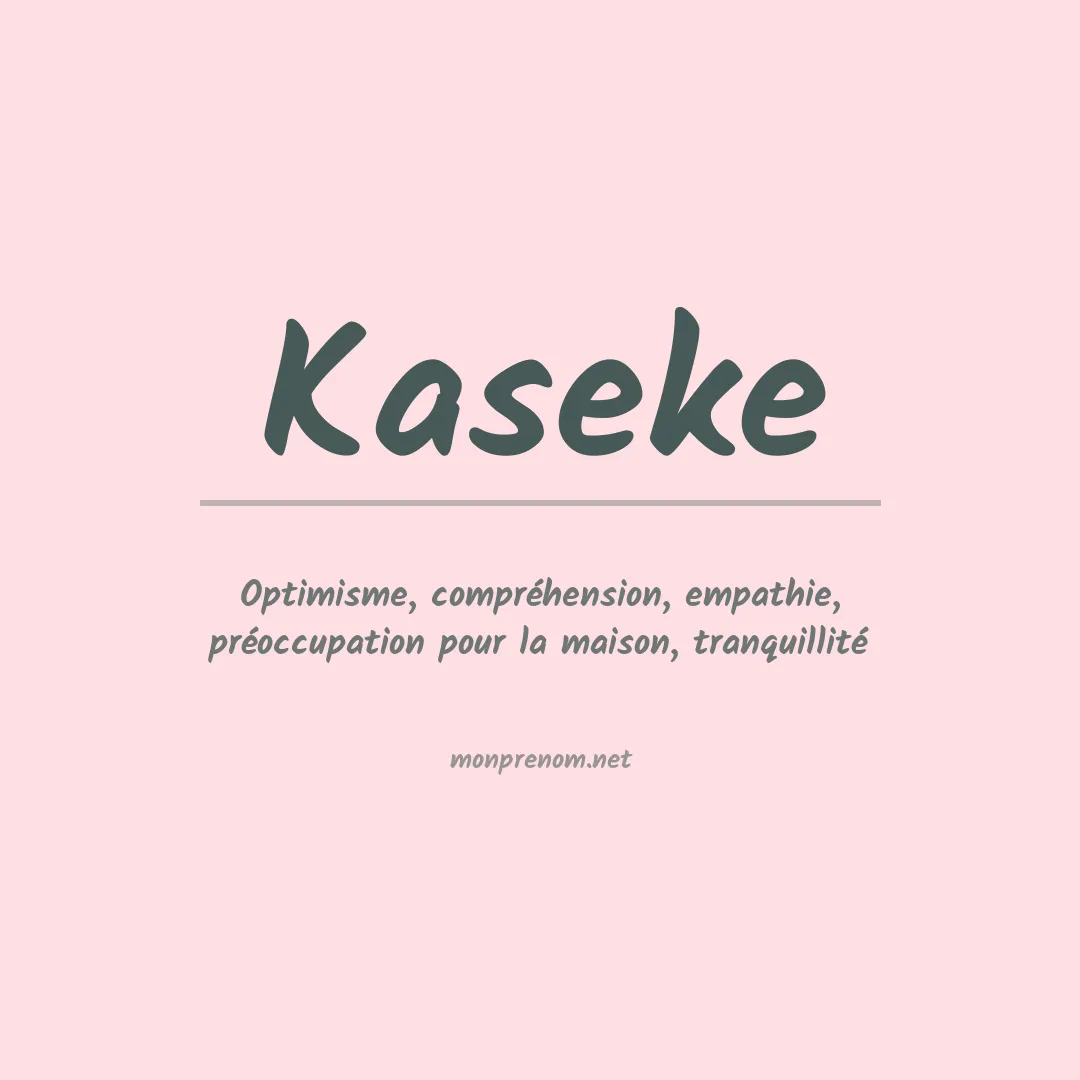 Signification du prénom Kaseke