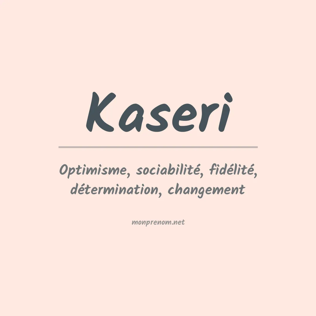 Signification du prénom Kaseri
