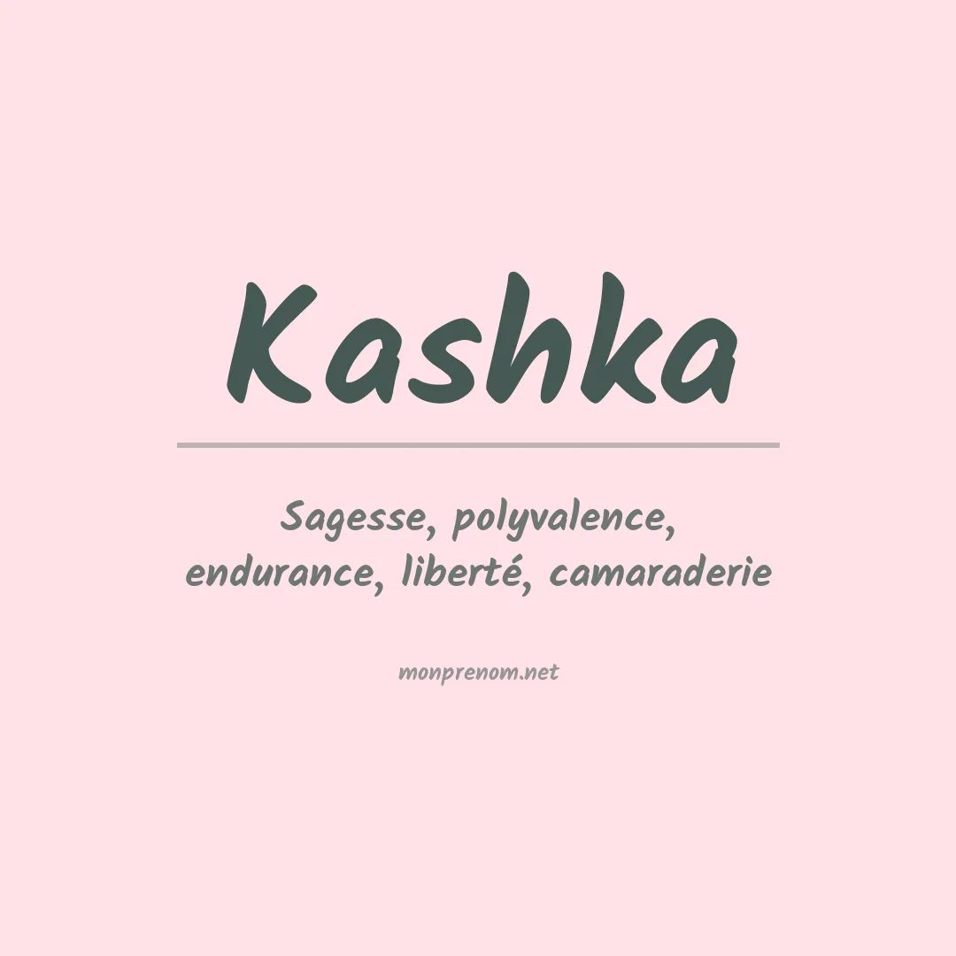 Signification du prénom Kashka