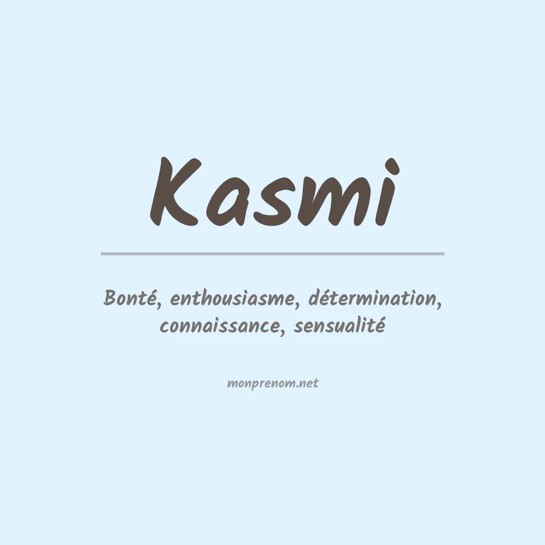 Signification du prénom Kasmi