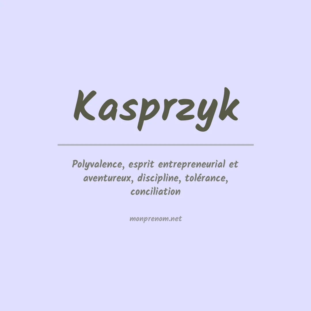 Signification du prénom Kasprzyk